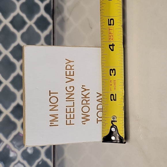 "I'M NOT FEELING VERY 'WORKY' TODAY" Tabletop Decor - Picture 4 of 6